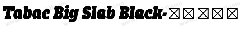 Tabac Big Slab Black字体转换